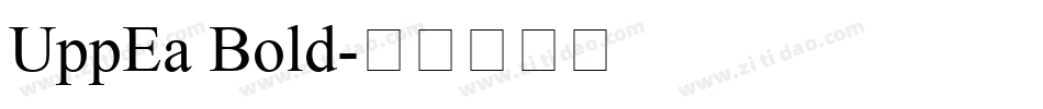 UppEa Bold字体转换